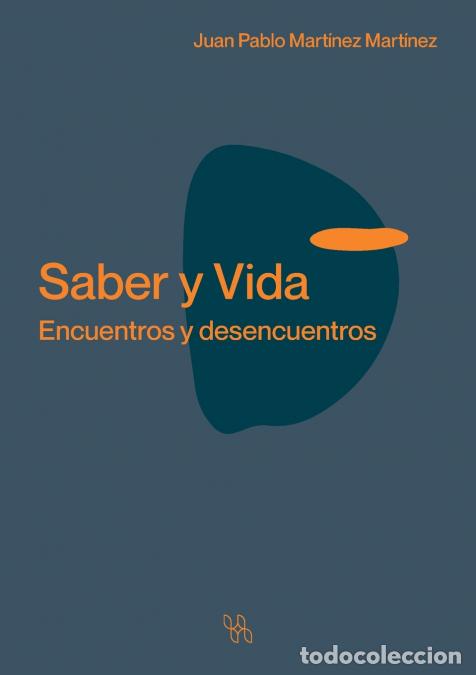Libri: Saber y Vida - Juan Pablo Mart&iacute;nez Mart&iacute;nez