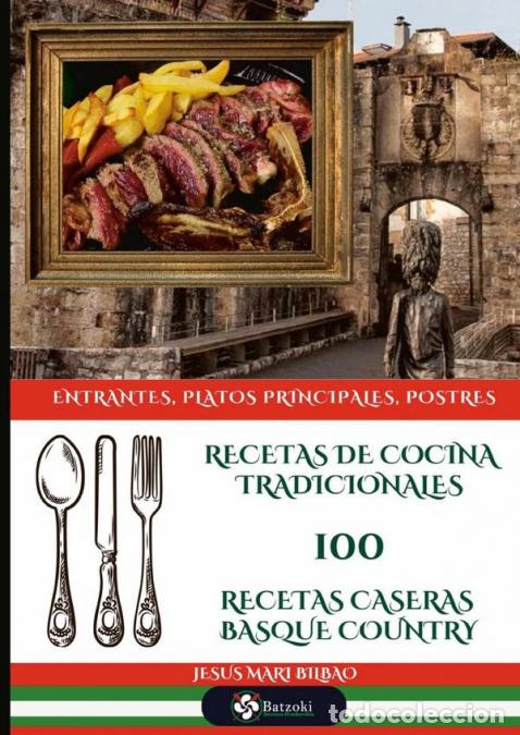 Libri: Recetas De Cocina Tradicionales 100 Recetas Caseras Basque Country - Recetas de cocina tradicionales