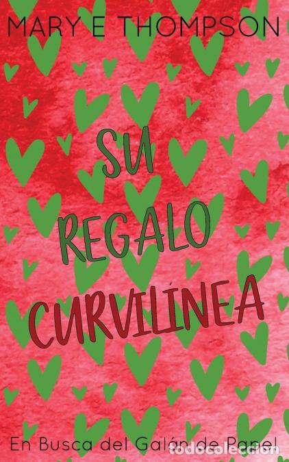 Livres: Su Regalo Curvil&iacute;nea - Edici&oacute;n especial discreta - Mary E Thompson