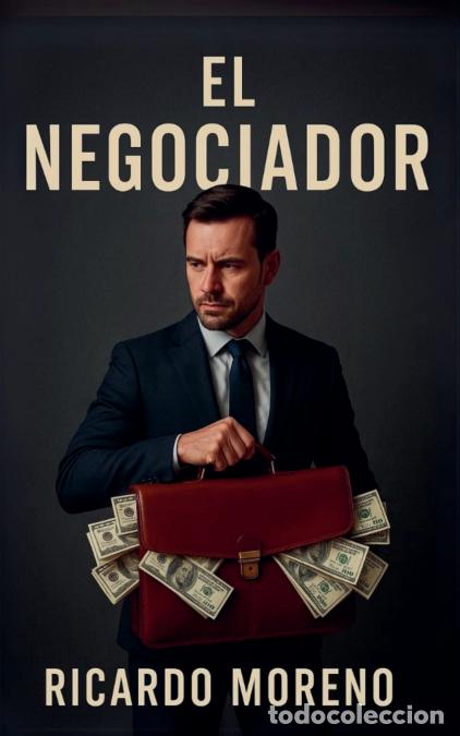 B&uuml;cher: El Negociador - Ricardo Moreno
