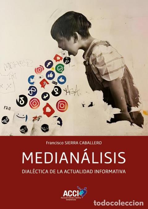 books: Median&aacute;lisis - Dial&eacute;ctica de la actualidad informativa - Francisco Sierra Caballero
