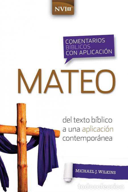 Libri: El Comentario B??blico Con Aplicaci??n NVI Mateo - del Texto B??blico a Una Aplicaci??n Contempor??n