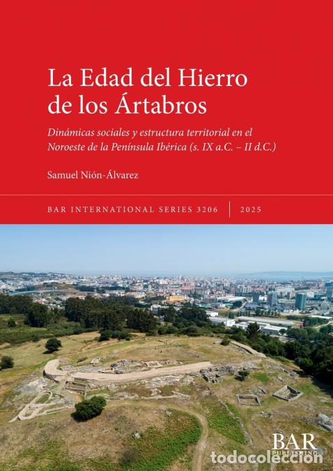 Libros: La Edad del Hierro de los &Aacute;rtabros - Din&aacute;micas sociales y estructura territorial en el Noroeste de l