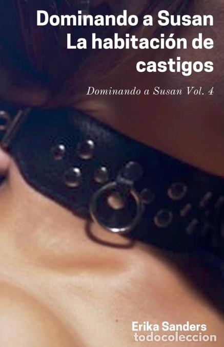 Livros: Dominando a Susan. La Habitaci&oacute;n de Castigos - Erika Sanders