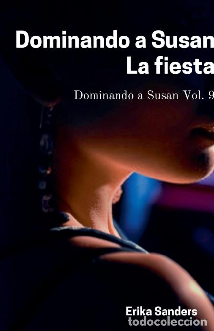 B&uuml;cher: Dominando a Susan. La Fiesta - Erika Sanders