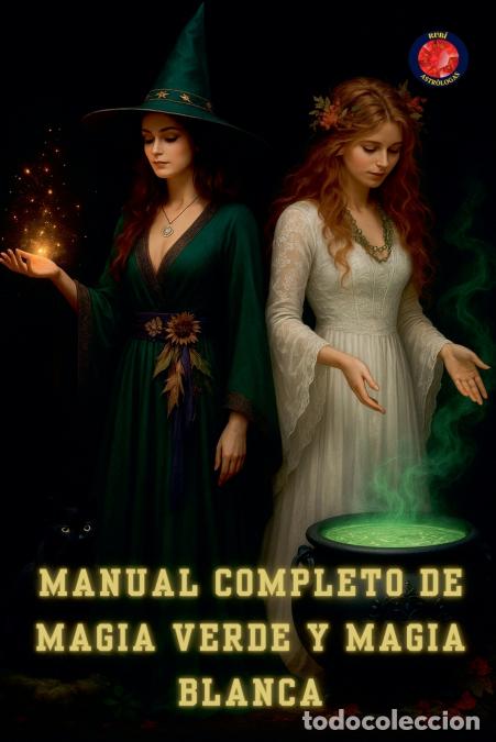 Libri: Manual Completo de Magia Verde y Magia Blanca - Alina Rubi
