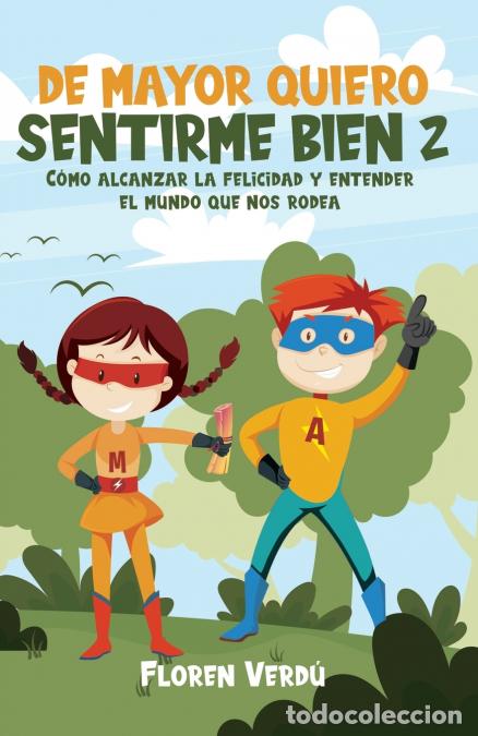 Libros: DE MAYOR QUIERO SENTIRME BIEN 2 - C&oacute;mo alcanzar la felicidad y entender el mundo que nos rodea - Flo