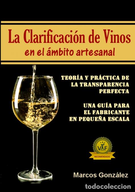 Libri: LA CLARIFICACI&Oacute;N DE VINOS EN EL &Aacute;MBITO ARTESANAL - Marcos Gonz&aacute;lez