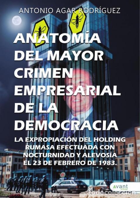 books: Anatom&iacute;a del mayor crimen empresarial de la democracia - La expropiaci&oacute;n del holding RUMASA - Antoni