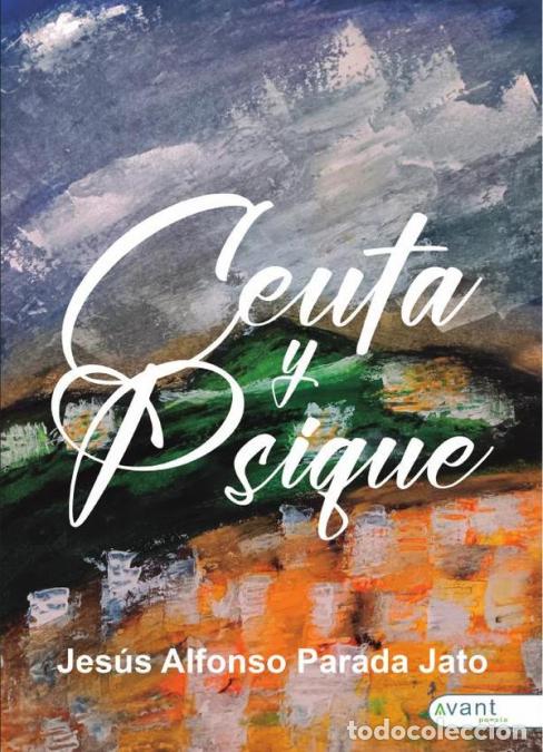 Livres: Ceuta y psique - Jes&uacute;s Alfonso Parada Jato,Jes&uacute;s Alfonso Parada Jato