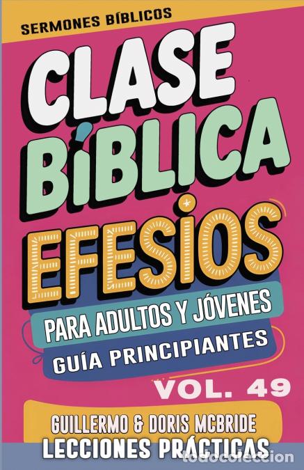 Livros: Clase B&iacute;blica para Adultos y J&oacute;venes Gu&iacute;a Principiantes - Efesios - Lecciones Pr&aacute;cticas - Guillermo