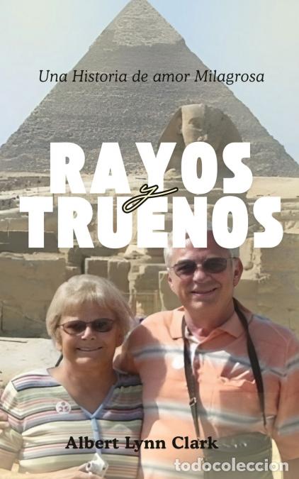Libri: Rayos y Truenos - Una Historia de amor Milagrosa: Una Historia de Amor Milagrosa - Albert Lynn Clark