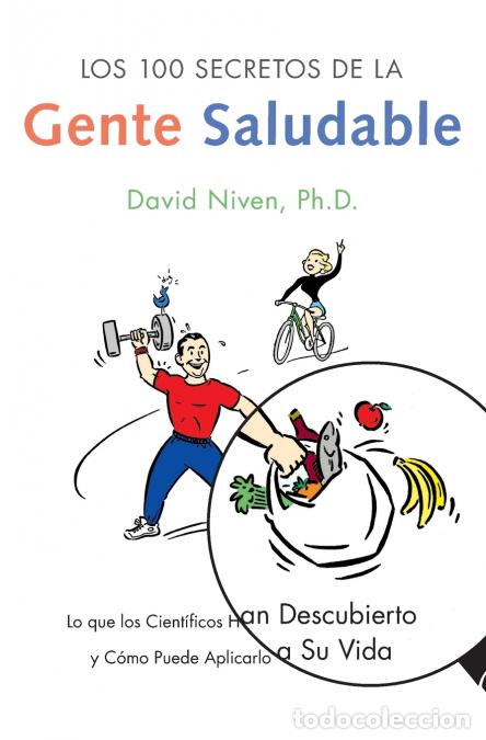 Libri: Los 100 Secretos de la Gente Saludable - Lo Que Los Cientificos Han Descubierto Y Como Puede Aplicar