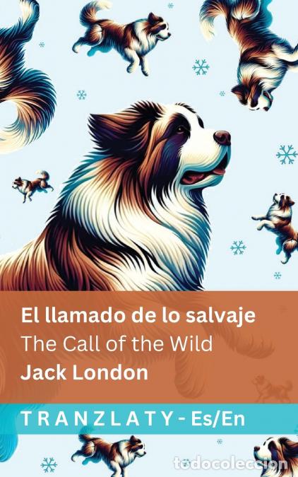 Libros: El llamado de lo salvaje / The Call of the Wild - Tranzlaty Espa&ntilde;ol English - Jack London,Tranzlaty