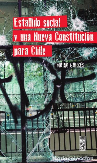 Libri: Estallido social y una nueva Constituci&oacute;n para Chile - Fernando Garc&eacute;s,Mario Dur&aacute;n