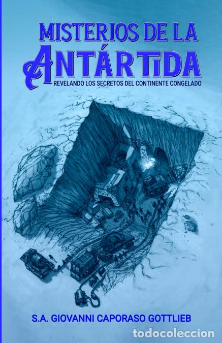 Livres: Misterios de la Ant&aacute;rtida - Revelando los Secretos del Continente Helado - Giovanni Caporaso Gottlie