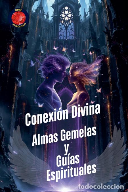 Libri: Conexi&oacute;n Divina Almas Gemelas y Gu&iacute;as Espirituales - Alina Rubi