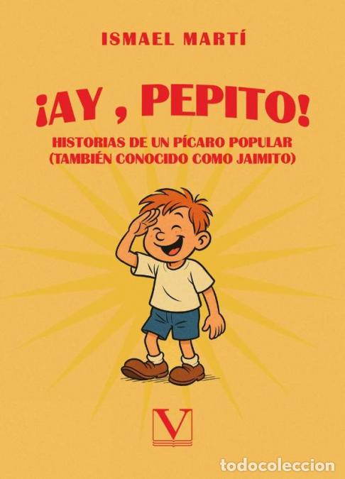 Libros: &iexcl;Ay, Pepito! - Historias de un p&iacute;caro popular (Tambi&eacute;n conocido como Jaimito) - Ismael Mart&iacute;