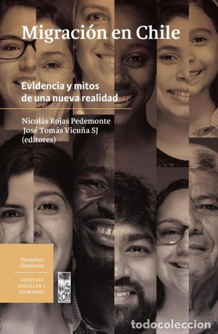 B&uuml;cher: Migraci&oacute;n en Chile - Evidencia y mitos de una nueva realidad - Nicol&aacute;s Rojas Pedemonte