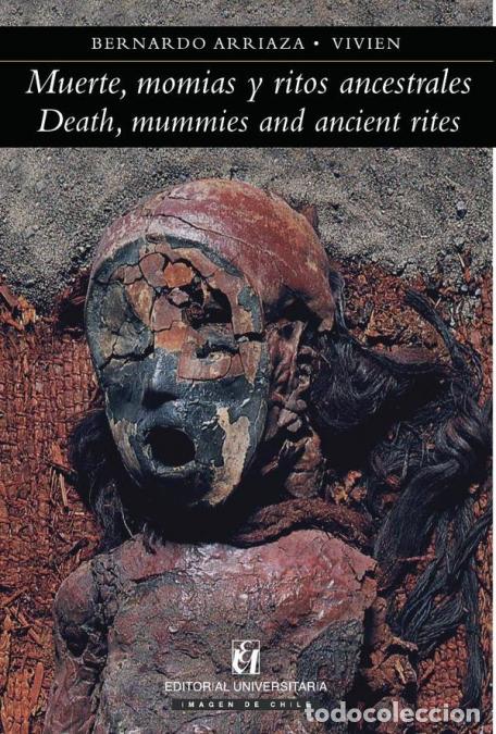 Libri: Muerte, momias y ritos ancestrales - Death, mummies and ancient rites - Bernardo Arriaza,Vivien Stan