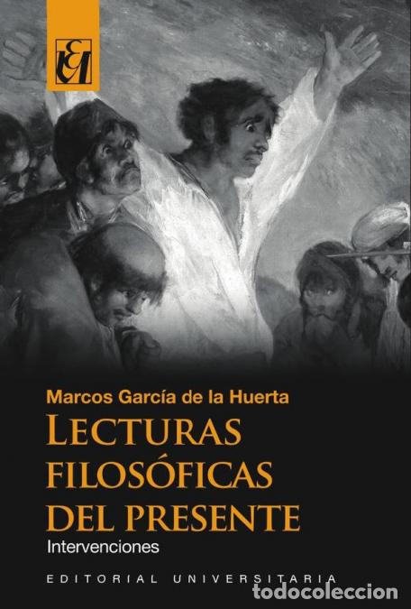 Libri: Lecturas filos&oacute;ficas del presente - Intervenciones - Marcos Garc&iacute;a de la Huerta