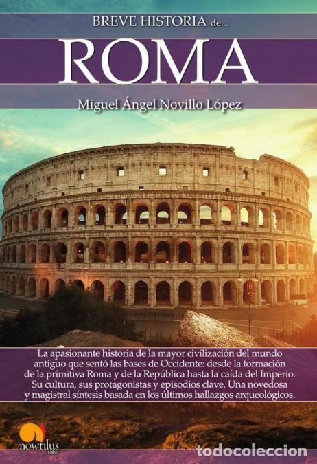 Libri: Breve historia de Roma N. E. color - Miguel &Aacute;ngel Novillo L&oacute;pez