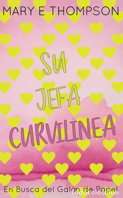 Livros: Su Jefa Curvil&iacute;nea - Edici&oacute;n especial discreta - Mary E Thompson