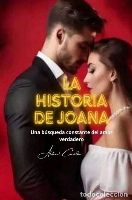 Libri: La historia de Joana - Una b&uacute;squeda constante del amor verdadero - Abdenal Carvalho