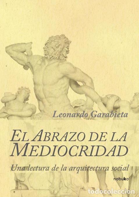 Libros: El abrazo de la mediocridad - Leonardo Garabieta - Foto 1