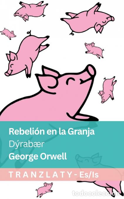 Libri: Rebeli&oacute;n en la Granja / D&yacute;rab&aelig;r - Tranzlaty Espa&ntilde;ol &Iacute;slenska - George Orwell,Tranzlaty