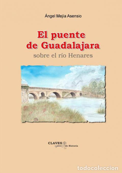 B&uuml;cher: El puente de Guadalajara sobre el rio Henares - &Aacute;ngel Mej&iacute; aAsensio