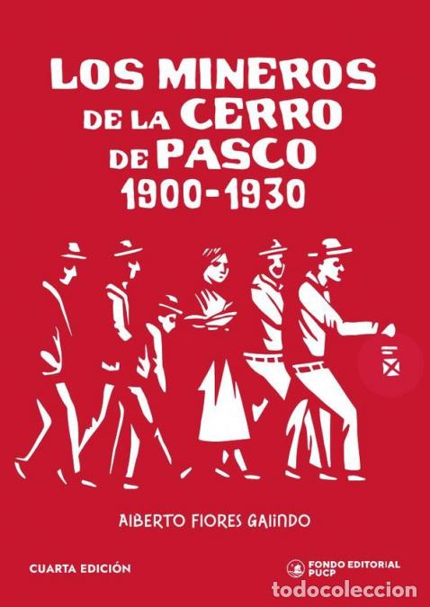 Libri: Los mineros de la cerro de pasco 1900-1930 - Cuarta edici&oacute;n - Alberto Flores Galindo