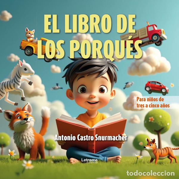 Livros: El libro de los porqu&eacute;s - Para ni&ntilde;os de tres a cinco a&ntilde;os - Antonio Castro Snurmacher,Antonio Castr