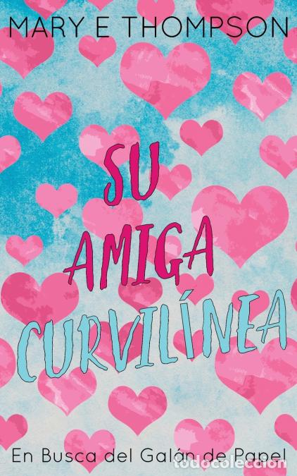Libri: Su Amiga Curvil&iacute;nea - Edici&oacute;n especial discreta - Mary E Thompson