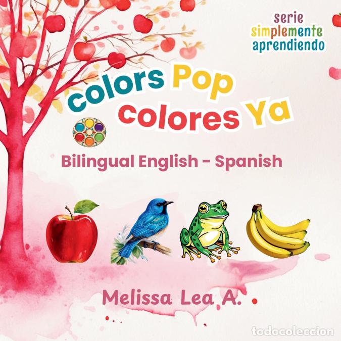 books: colors Pop colores Ya - Bilingual English - Spanish - Melissa Lea A.