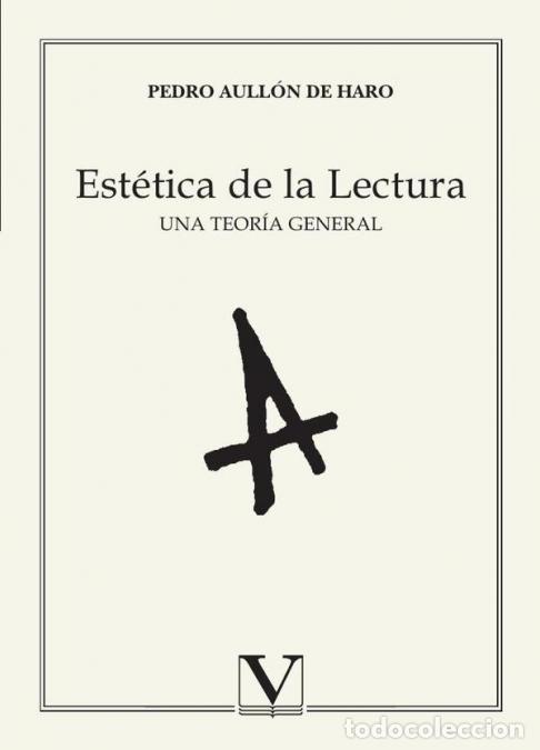 Libri: Est&eacute;tica de la Lectura - Una teor&iacute;a general - Pedro Aull&oacute;n de Haro