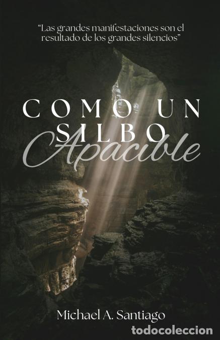 Libros: Como Un Silbo Apacible - Michael A Santiago - Foto 1