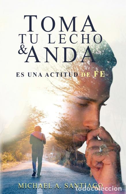 Libri: Toma Tu Lecho & Anda - Michael A Santiago