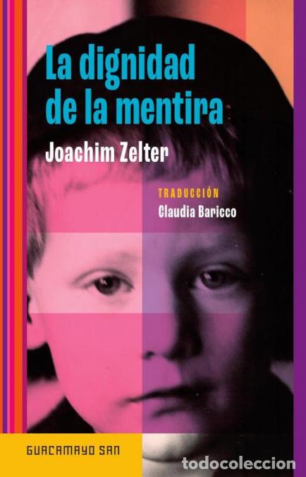 books: La dignidad de la mentira - Joachim Zelter,Claudia Isa Baricco