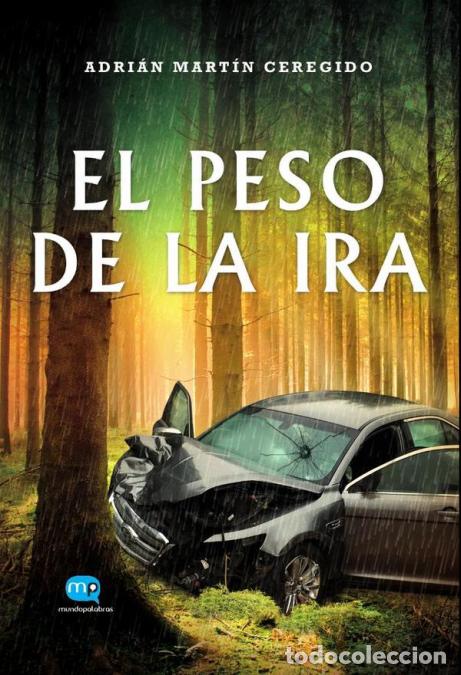 B&uuml;cher: El peso de la ira - Adri&aacute;n Mart&iacute;n Ceregido