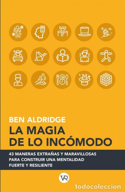 Livres: La magia de lo inc&oacute;modo - 43 maneras extra&ntilde;as y maravillosas para construir una mentalidad fuerte y