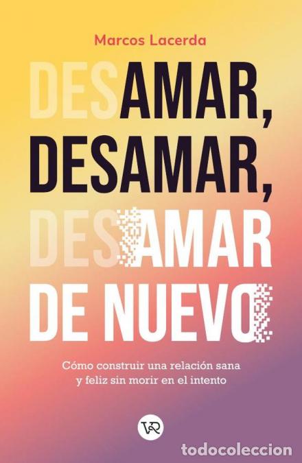 Libri: Amar, desamar, amar de nuevo - Marcos Lacerda