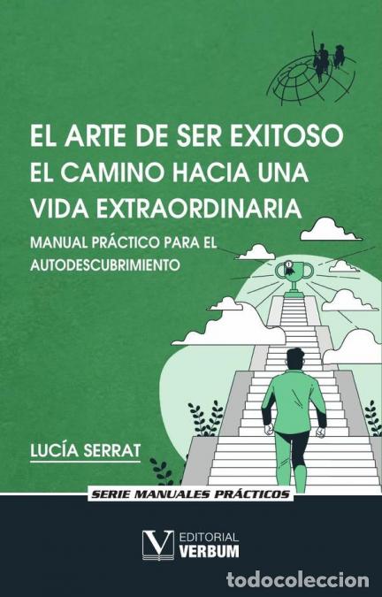 B&uuml;cher: El arte de ser exitoso. El camino hacia una vida extraordinaria - Manual pr&aacute;ctico para el autodescub