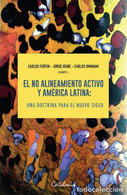 books: El no alineamiento activo y Am&eacute;rica Latina - Una doctrina para el nuevo siglo - Jorge Heine,Carlos O