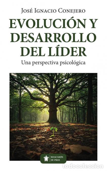 books: Evoluci&oacute;n y desarrollo del l&iacute;der - Una perspectiva psicol&oacute;gica - Jos&eacute; Ignacio Conejero,Jos&eacute; Ignacio