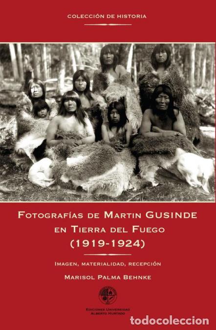 Libri: Fotograf&iacute;as de Martin Gusinde en Tierra del Fuego (1919-1924) - Imagen, material, recepci&oacute;n - Mariso