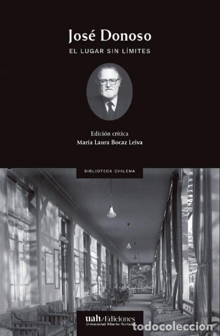 Libri: El lugar sin l&iacute;mites - Edici&oacute;n cr&iacute;tica - Jos&eacute; Donoso,Mar&iacute;a Laura Bocaz Leiva