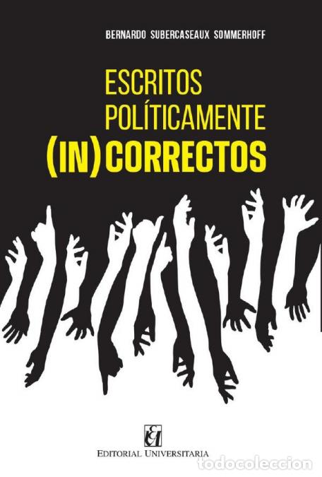 books: Escritos pol&iacute;ticamente (in)correctos - Bernardo Subercaseaux Sommerhoff