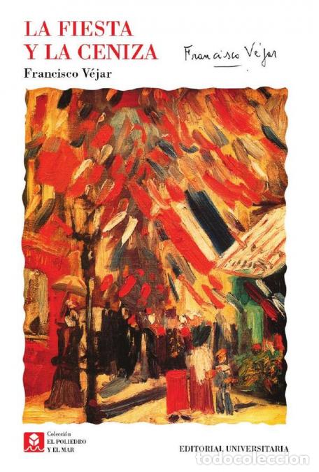 Libri: La fiesta y la ceniza - Francisco V&eacute;jar
