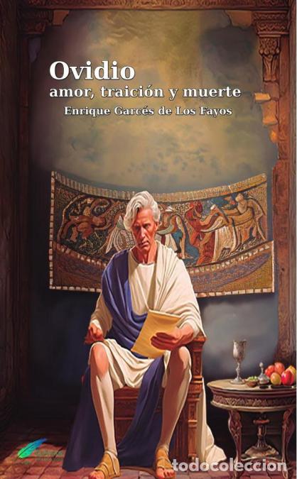 books: Ovidio - amor, traici&oacute;n y muerte - Enrique Garc&eacute;s de Los Fayos